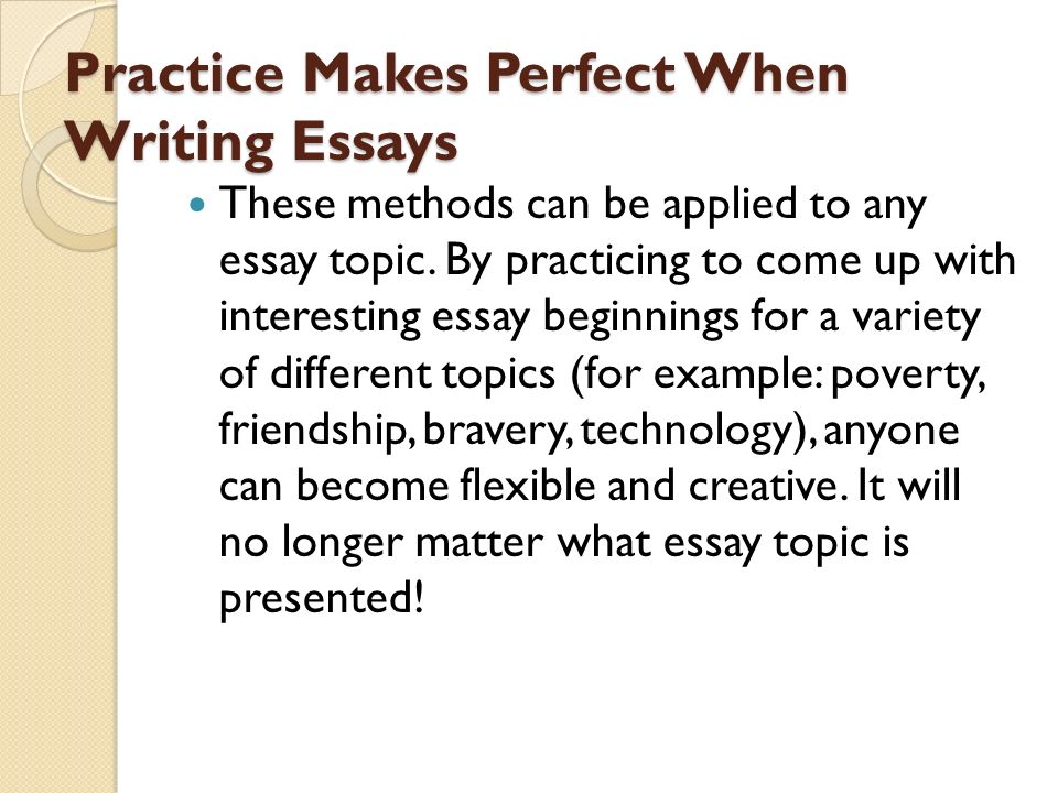 Practice makes a Man Perfect Essay